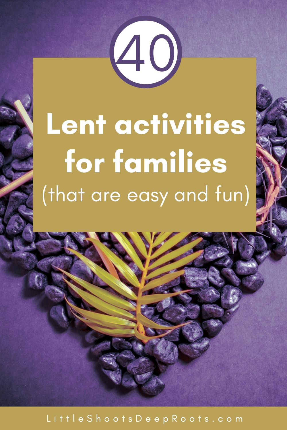 40 Lent Activities for Families (That Are Simple And FUN)