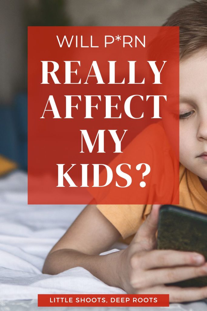 Pinterest graphic saying "Will Porn really affect my kids?"