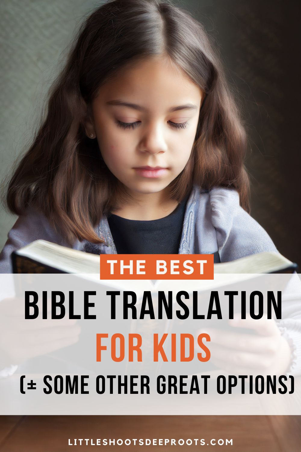 A girl reading the Bible, with the text: "The Best Bible translation for kids"