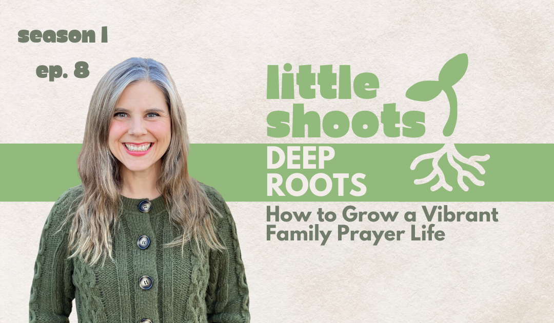 How to Grow Vibrant Family Prayer Life…One Simple Habit at a Time